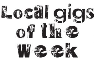 local gigs of the week