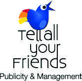 Tell All Your Friends Publicity & Management