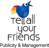 Tell All Your Friends Publicity & Management 